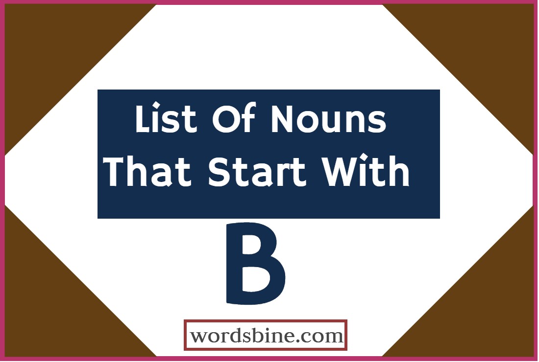 List Of Nouns That Start With B - Build Up Your Knowledge