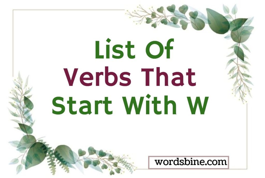 List Of Verbs That Start With W