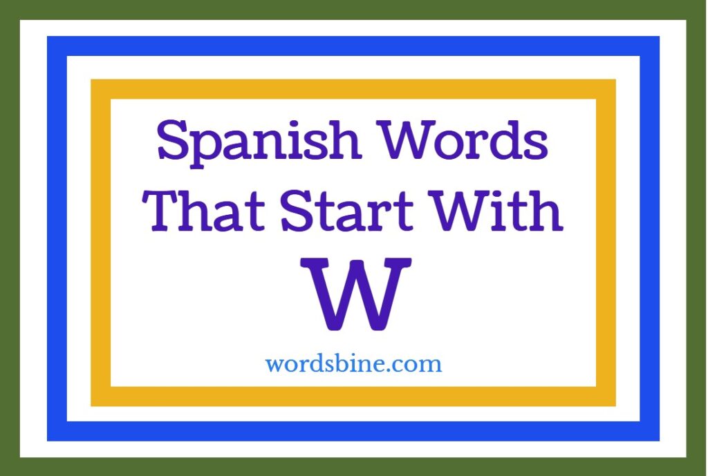 Spanish Words That Start With W