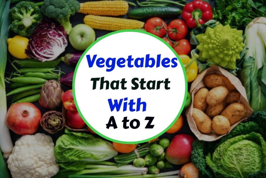 Vegetables That Start With A to Z