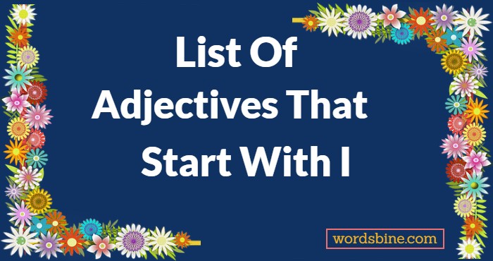 List Of Adjectives That Start With I