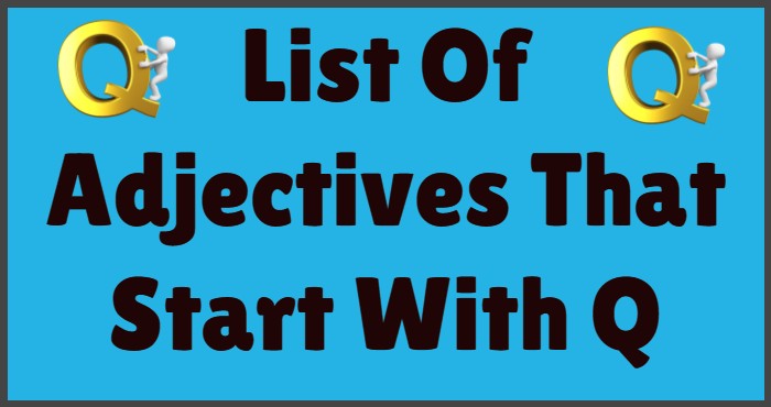 List Of Adjectives That Start With Q