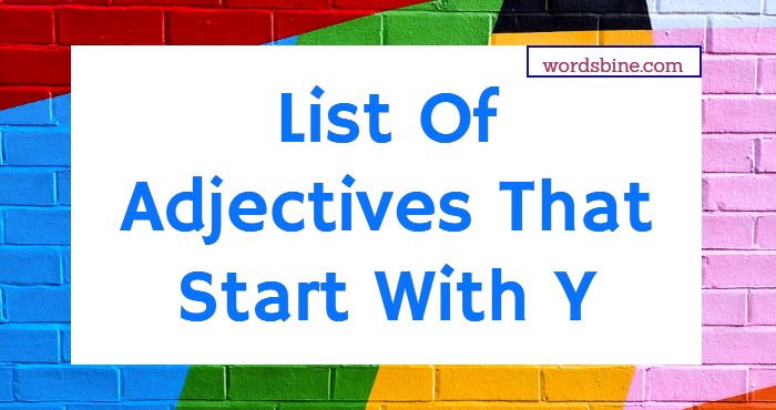 List Of Adjectives That Start With Y