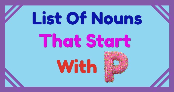 List Of Nouns That Start With P