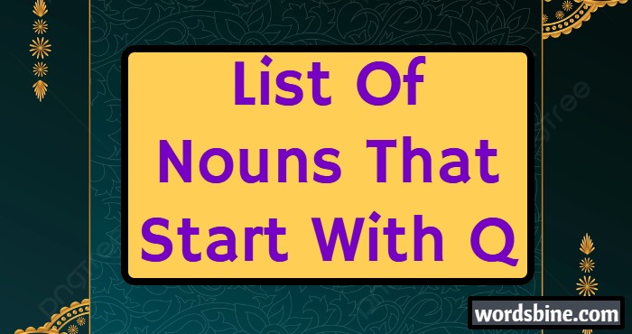List Of Nouns That Start With Q