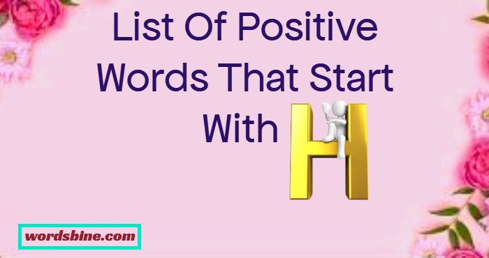 List Of Positive Words That Start With H