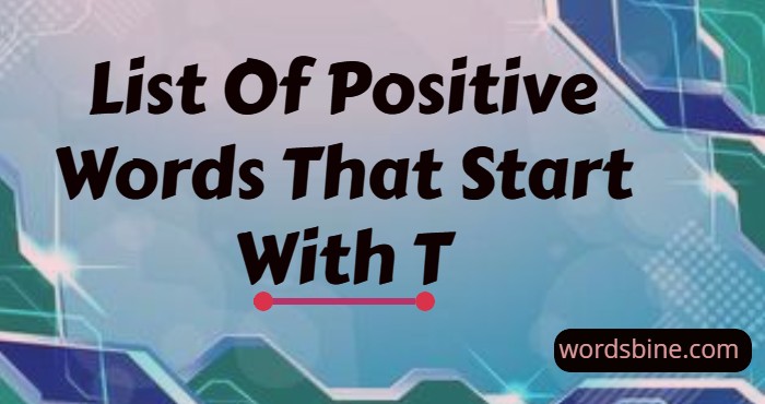 List Of Positive Words That Start With T