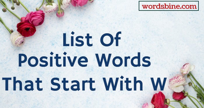 List Of Positive Words That Start With W