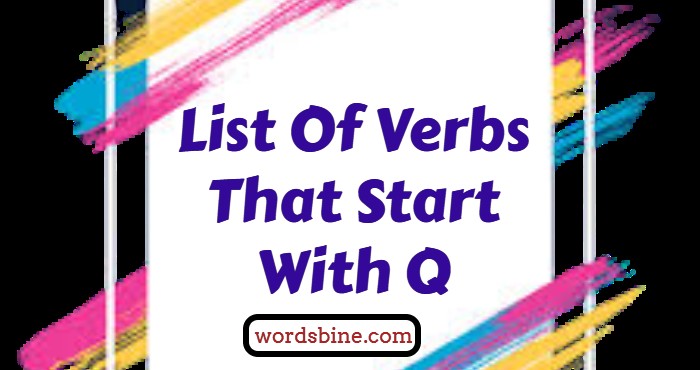 List Of Verbs That Start With Q