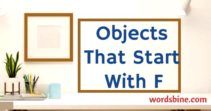 Objects That Start With F