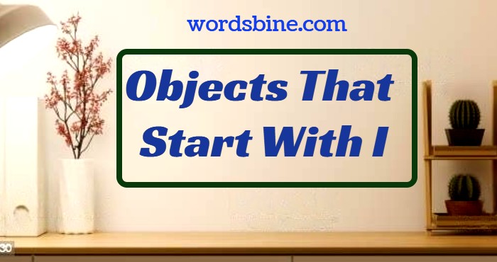 Objects That Start With I