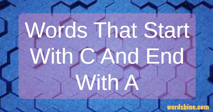 Words That Start With C And End With A