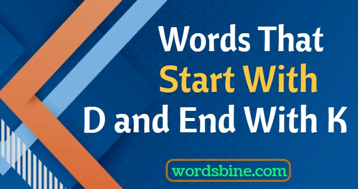 Words That Start With D and End With K