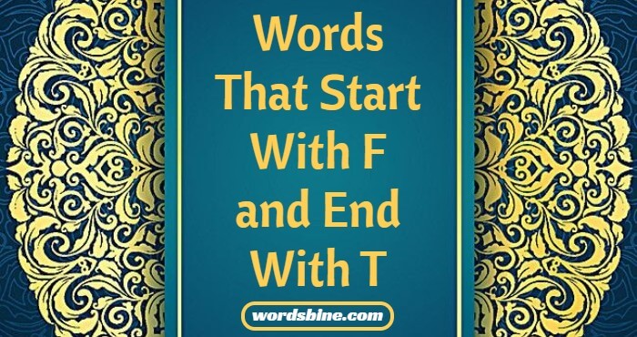 Words That Start With F and End With T