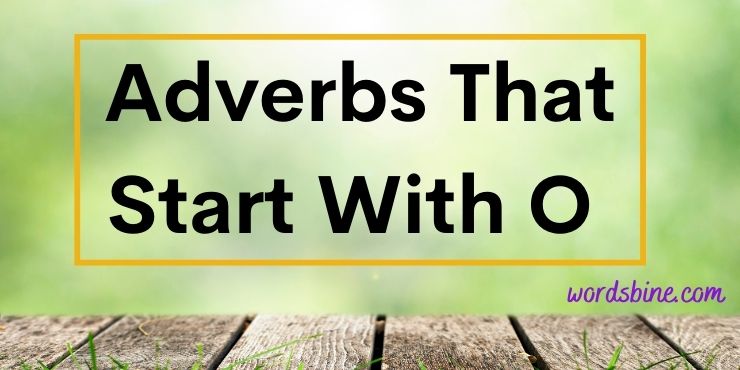 Adverbs That Start With O