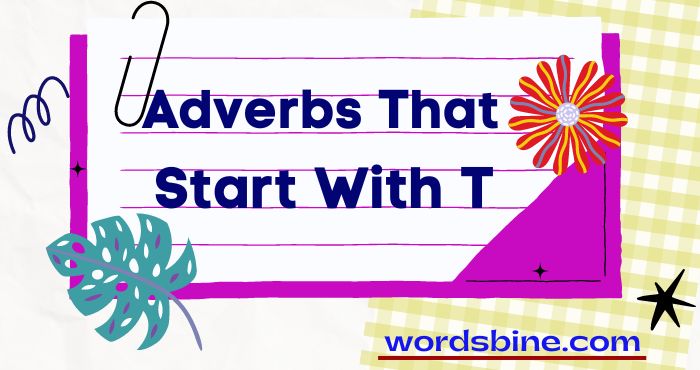 Adverbs That Start With T