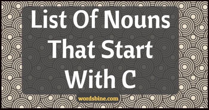 List Of Nouns That Start With C
