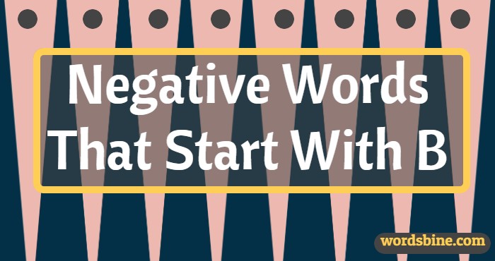 Negative Words That Start With B